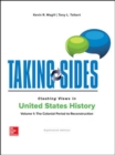 Image for Taking Sides: Clashing Views in United States History, Volume 1: The Colonial Period to Reconstruction