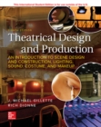 Image for Theatrical design and production  : an introduction to scenic design and construction, lighting, sound, costume, and makeup