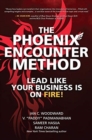 Image for The Phoenix Encounter Method: Lead Like Your Business Is on Fire!