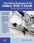 Image for Test-Taking Strategies for the USMLE Step 2 Exam: Proven Methods to Succeed