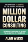 Image for Million Dollar Consulting, Sixth Edition: The Professional&#39;s Guide to Growing a Practice