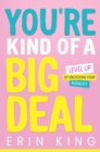 Image for You&#39;re Kind of a Big Deal: Level Up by Unlocking Your Audacity