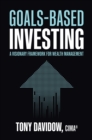 Image for Goals-Based Investing: A Visionary Framework for Wealth Management