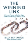 Image for The Winning Link: A Proven Process to Define, Align, and Execute Strategy at Every Level