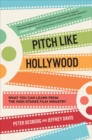 Image for Pitch like Hollywood  : what you can learn from the high-stakes film industry