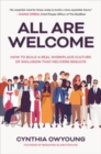 Image for All are welcome  : how to build a real workplace culture of inclusion that delivers results