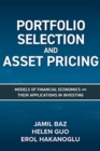 Image for Portfolio Selection and Asset Pricing: Models of Financial Economics and Their Applications in Investing