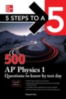 Image for 5 Steps to a 5: 500 AP Physics 1 Questions to Know by Test Day, Fourth Edition