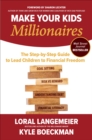 Image for Make Your Kids Millionaires: The Step-by-Step Guide to Lead Children to Financial Freedom