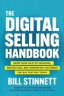 Image for The Digital Selling Handbook: Grow Your Sales by Engaging, Prospecting, and Converting Customers the Way They Buy Today