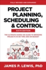 Image for Project Planning, Scheduling, and Control, Sixth Edition: The Ultimate Hands-On Guide to Bringing Projects in On Time and On Budget