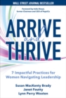 Image for Arrive and thrive  : 7 impactful practices for women navigating leadership