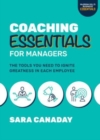 Image for Coaching essentials for managers  : the tools you need to ignite greatness in each employee