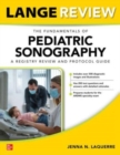 Image for LANGE Review: The Fundamentals of Pediatric Sonography: A Registry Review and Protocol Guide