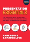 Image for Presentation Essentials: The Tools You Need to Captivate Your Audience, Deliver Your Story, and Make Your Message Memorable