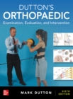 Image for Dutton&#39;s Orthopaedic: Examination, Evaluation and Intervention, Sixth Edition