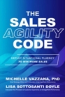 Image for The sales agility code  : deploy situational fluency to win more sales