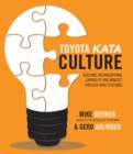 Image for Toyota Kata culture  : building organizational capability and mindset through Kata coaching