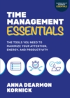Image for Time management essentials: the tools you need to maximize your attention, energy, and productivity