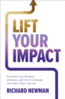 Image for Lift your impact: transform your mindset, influence, and future to elevate your work, team, and life