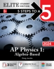 Image for 5 Steps to a 5: AP Physics 1: Algebra-Based 2024 Elite Student Edition