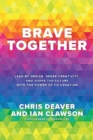 Image for Brave Together: Lead by Design, Spark Creativity, and Shape the Future with the Power of Co-Creation