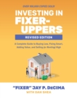 Image for Investing in fixer-uppers: a completed guide to buying low, fixing smart, adding value, and selling (or renting) high