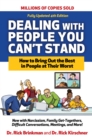 Image for Dealing With People You Can&#39;t Stand: How to Bring Out the Best in People at Their Worst