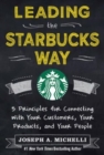 Image for Leading the Starbucks way  : 5 principles for connecting with your customers, your products and your people