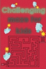 Image for Challenging mazes for kids
