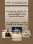 Image for Goodyear Tire &amp; Rubber Co V. U S U.S. Supreme Court Transcript of Record with Supporting Pleadings
