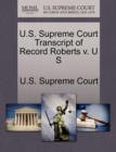 Image for U.S. Supreme Court Transcript of Record Roberts V. U S