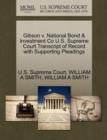 Image for Gibson V. National Bond &amp; Investment Co U.S. Supreme Court Transcript of Record with Supporting Pleadings