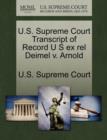 Image for U.S. Supreme Court Transcript of Record U S Ex Rel Deimel V. Arnold