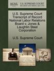 Image for U.S. Supreme Court Transcript of Record National Labor Relations Board V. Jones &amp; Laughlin Steel Corporation