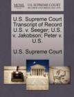 Image for U.S. Supreme Court Transcript of Record U.S. V. Seeger; U.S. V. Jakobson; Peter V. U.S.