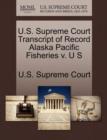 Image for U.S. Supreme Court Transcript of Record Alaska Pacific Fisheries V. U S