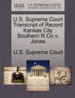 Image for U.S. Supreme Court Transcript of Record Kansas City Southern R Co V. Jones
