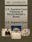 Image for U.S. Supreme Court Transcript of Record Randel V. Brown