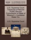 Image for U.S. Supreme Court Transcript of Record Public Service Commission of State of Missouri V. Louisiana Water Co.