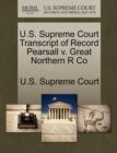Image for U.S. Supreme Court Transcript of Record Pearsall V. Great Northern R Co
