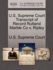 Image for U.S. Supreme Court Transcript of Record Rutland Marble Co V. Ripley