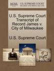 Image for U.S. Supreme Court Transcript of Record James V. City of Milwaukee