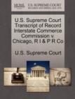 Image for U.S. Supreme Court Transcript of Record Interstate Commerce Commission V. Chicago, R I &amp; P R Co