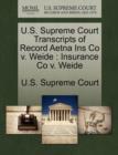 Image for U.S. Supreme Court Transcripts of Record Aetna Ins Co V. Weide