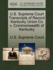 Image for U.S. Supreme Court Transcripts of Record Kentucky Union Co V. Commonwealth of Kentucky