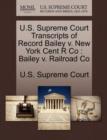 Image for U.S. Supreme Court Transcripts of Record Bailey V. New York Cent R Co : Bailey V. Railroad Co