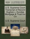 Image for U.S. Supreme Court Transcript of Record Hughes V. Dundee Mortgage &amp; Trust Inv Co