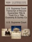 Image for U.S. Supreme Court Transcript of Record Guarantee Title &amp; Trust Co V. Title Guaranty &amp; Surety Co