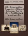 Image for U.S. Supreme Court Transcripts of Record Schneider Granite Co V. Gast Realty &amp; Investment Co